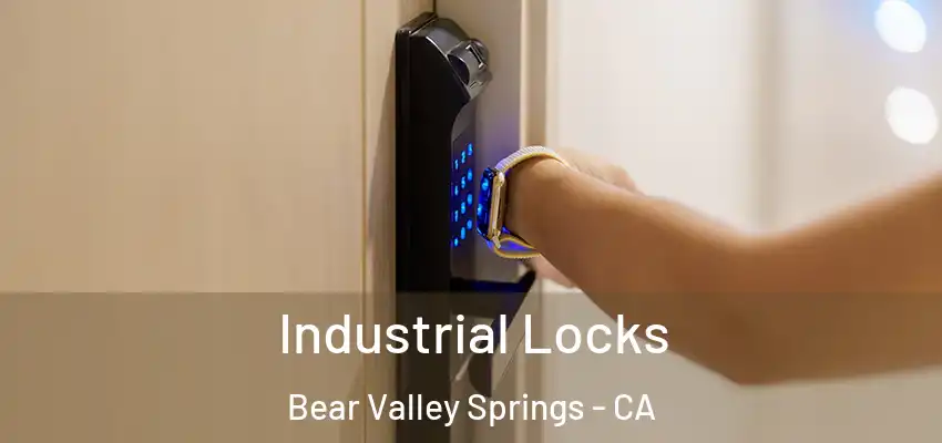  Industrial Locks Bear Valley Springs - CA