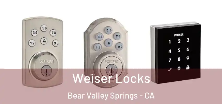 Weiser Locks Bear Valley Springs - CA